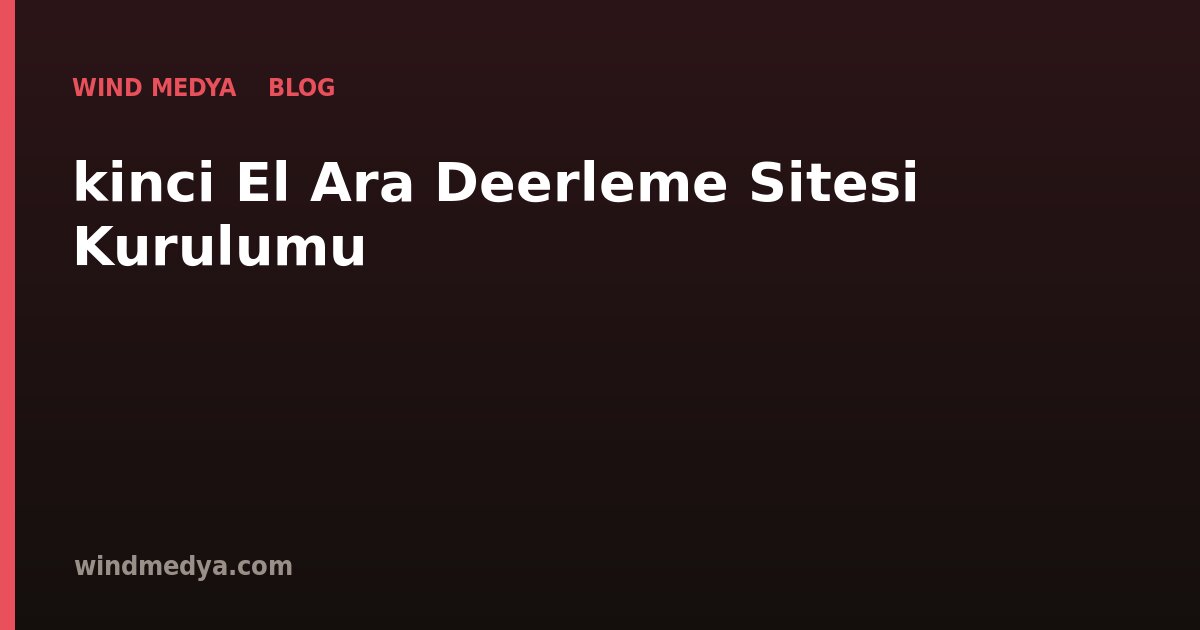 İkinci El Araç Değerleme Sitesi Kurulumu