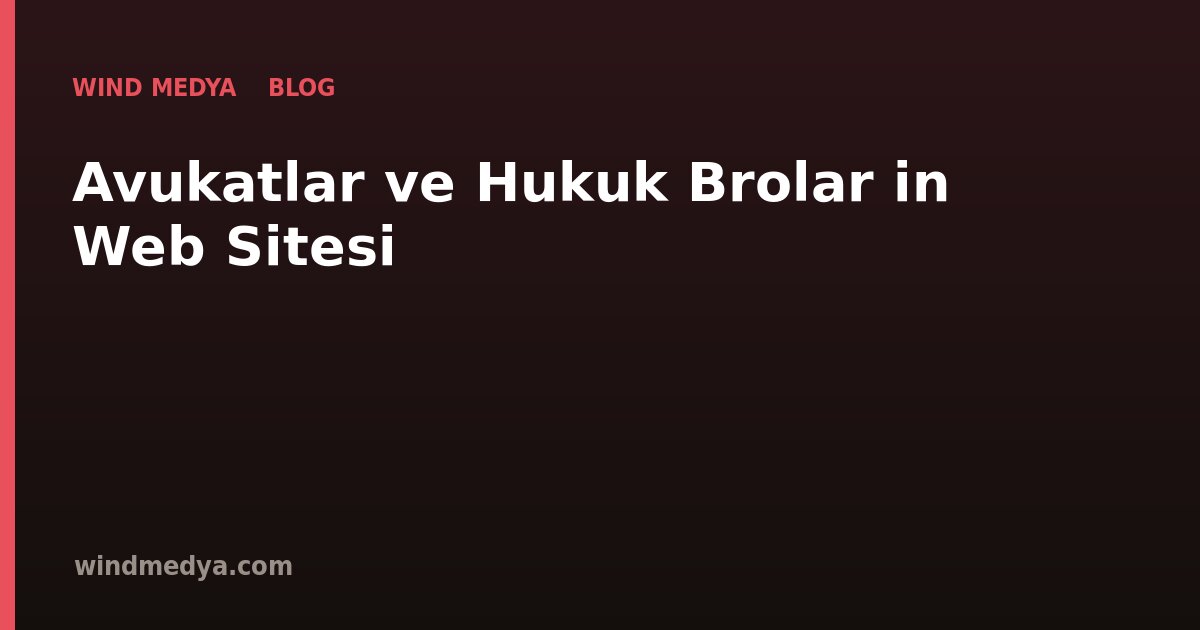 Avukatlar ve Hukuk Büroları İçin Web Sitesi