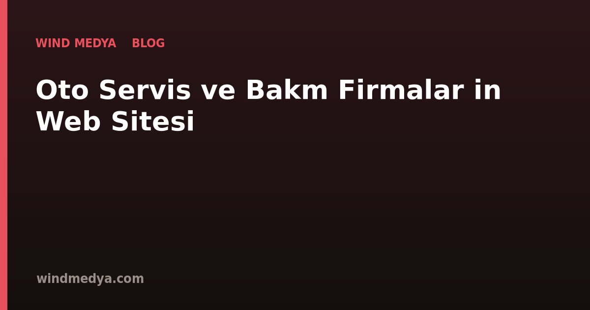 Oto Servis ve Bakım Firmaları İçin Web Sitesi
